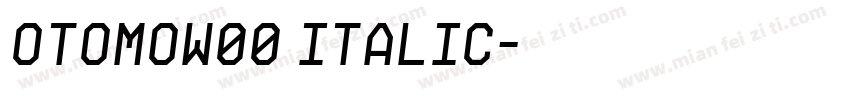 OtomoW00 Italic字体转换
